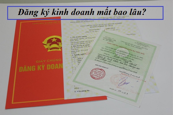 Đăng ký kinh doanh mất bao lâu?