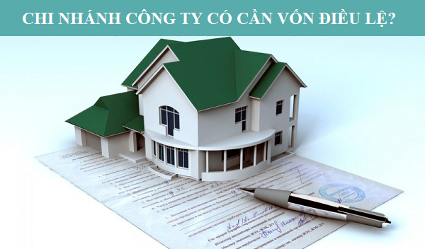Chi nhánh có vốn điều lệ không